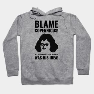 Blame Copernicus Hoodie